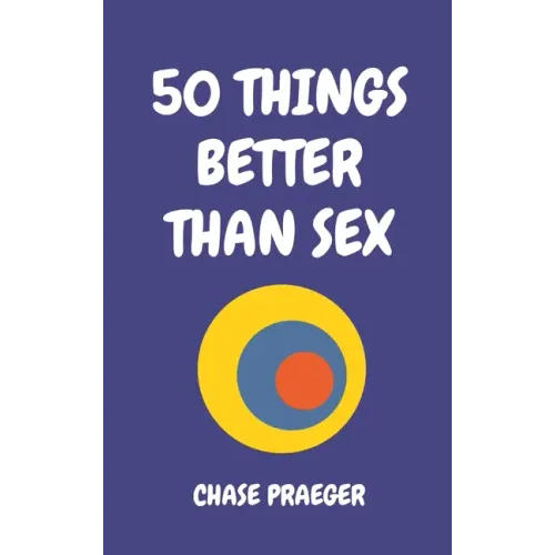 50 Things Better Than Sex