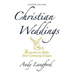 Christian Weddings, Second Edition: Resources to Make Your Ceremony Unique
