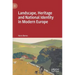 Landscape, Heritage and National Identity in Modern Europe