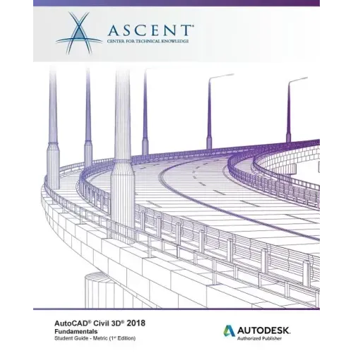 AutoCAD Civil 3D 2018 Fundamentals - Metric: Autodesk Authorized Publisher