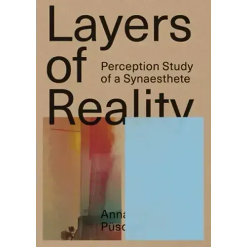 Anna Püschel: Layers of Reality: Perception Study of a Synaesthete