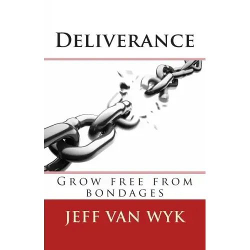 Deliverance: Grow free from bondages