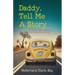 Daddy, Tell Me A Story