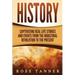 History: Captivating Real Life Stories and Events from the Industrial Revolution to the Present