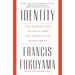 Identity: The Demand for Dignity and the Politics of Resentment