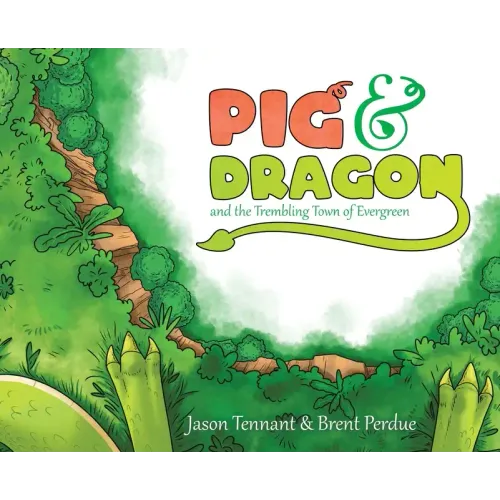 Pig & Dragon: And the Trembling Town of Evergreen