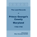 The Land Records of Prince George's County, Maryland, 1702-1709
