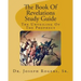 The Book Of Revelations Study Guide: The Unveiling Of The Prophecy