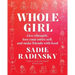 Whole Girl: Live Vibrantly, Love Your Entire Self, and Make Friends with Food