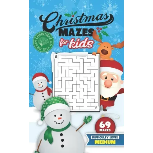 Christmas Mazes for Kids 69 Mazes Difficulty Level Medium: Fun Maze Puzzle Activity Game Books for Children - Holiday Stocking Stuffer Gift Idea - Sno