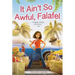 It Ain't So Awful, Falafel