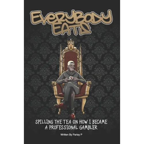 Everybody Eats: The Story of How I Became a Professional Sports Bettor