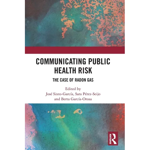 Communicating Public Health Risk: The Case of Radon Gas