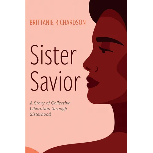 Sister Savior: A Story of Collective Liberation Through Sisterhood