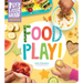 Busy Little Hands: Food Play!: Activities for Preschoolers