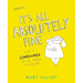 It's All Absolutely Fine: Life Is Complicated So I've Drawn It Instead