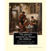 The parent's assistant; or, Stories for children. By: Maria Edgeworth (Complete in one volume).: The Parent's Assistant is the first collection of chi