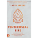 Pentecostal Fire: Your Supernatural Inheritance