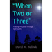 "When Two or Three": Finding Purpose Through Spirituality