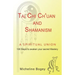 Tai Chi Ch'Uan and Shamanism a Spiritual Union