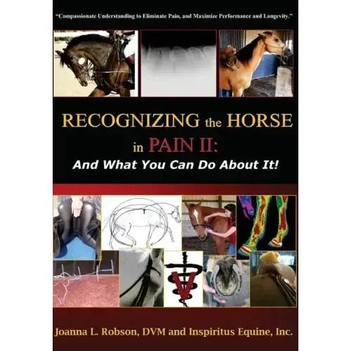 Recognizing the Horse in Pain II: And What You Can Do About It!