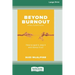 Beyond Burnout: How to Spot It, Stop It and Stamp It Out [16pt Large Print Edition]