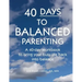 40-Days to Balanced Parenting: How to Bring Your Busy Life Back into Balance
