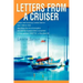 Letters From A Cruiser: Letters sent home by Laraine Salmon from 1988 to 1992 describing the circumnavigation she and her husband Mark complet