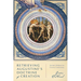 Retrieving Augustine's Doctrine of Creation: Ancient Wisdom for Current Controversy