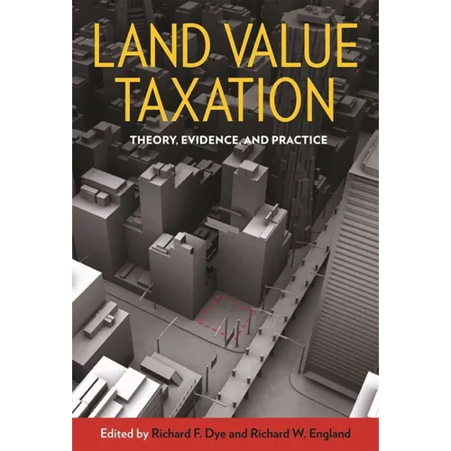 Land Value Taxation: Theory, Evidence, and Practice