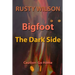 Bigfoot: The Dark Side
