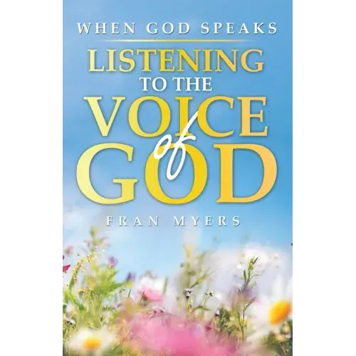 When God Speaks: Listening to the Voice of God