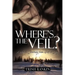Where's the Veil?: A Widow's Journey from Grief to Joy