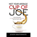 Not Your Average Cup of Joe: Rough or fine grind, it's your life, so make the change, one cup of joe at a time.