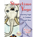Storytime Yoga: Teaching Yoga to Children Through Story