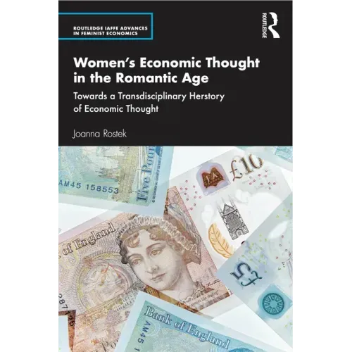 Women's Economic Thought in the Romantic Age: Towards a Transdisciplinary Herstory of Economic Thought