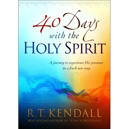 40 Days with the Holy Spirit: A Journey to Experience His Presence in a Fresh New Way
