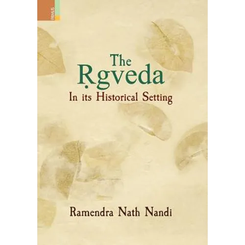 The Ṛgveda: In its Historical Setting