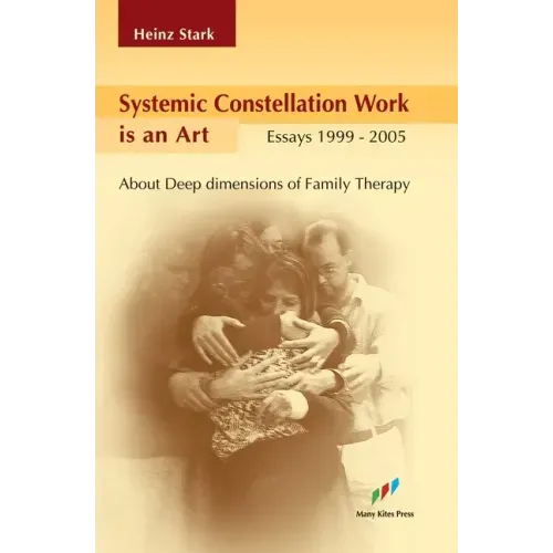 Systemic Constellation Work is an Art: About Deep Dimensions of Family Therapy