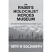 The Rabbi's Holocaust Heroes Museum