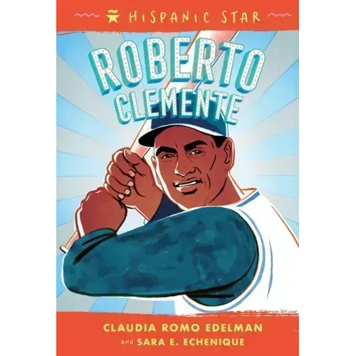Hispanic Star: Roberto Clemente