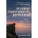 Designing Transformative Experiences: A Toolkit for Leaders, Trainers, Teachers, and Other Experience Designers Byline: Brad McLain, PhD