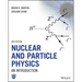 Nuclear and Particle Physics: An Introduction