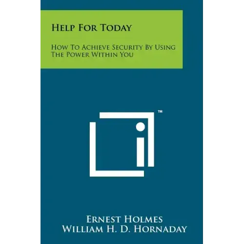 Help For Today: How To Achieve Security By Using The Power Within You
