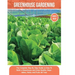 Greenhouse Gardening: The Complete Step By Step Guide on How To Build a Greenhouse and Grow Healthy Vegetables, Herbs and Fruits All Year