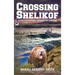 Crossing Shelikof: Alaska Adventure - By Land, Air, and Sea
