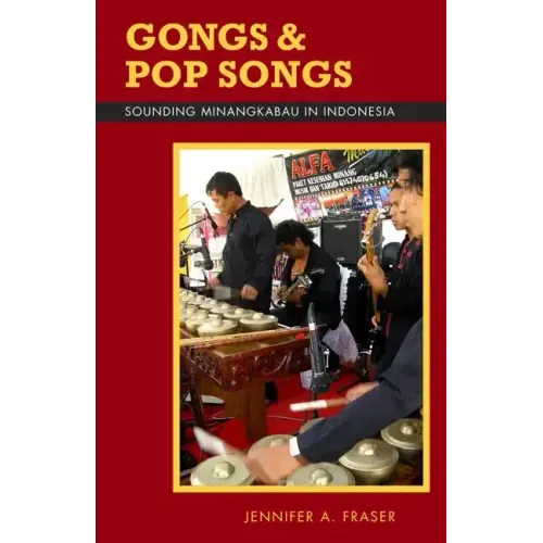 Gongs and Pop Songs: Sounding Minangkabau in Indonesia