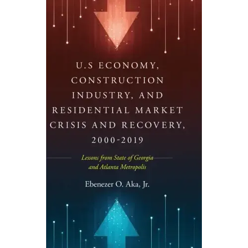 U.S Economy, Construction Industry, and Residential Market Crisis and Recovery, 2000-2019: Lessons from State of Georgia and Atlanta Metropolis