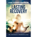 Lasting Recovery: A Guide to Recovery from Addiction