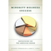 Minority Business Success: Refocusing on the American Dream